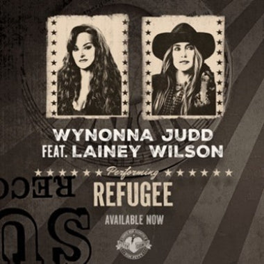 WYNONNA JUDD’S TAKE ON TOM PETTY AND THE HEARTBREAKERS’ CLASSIC “REFUGEE” FEATURING LAINEY WILSON DEBUTS TODAY WITH A NEW VIDEO